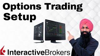 Options Trading Setup on Interactive Brokers Trader Workstation