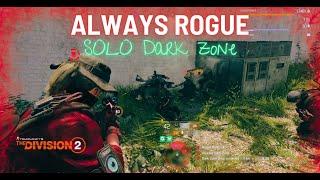 The Division 2 I Always Rogue I (SOLO) Dark Zone PvP