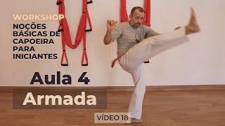 Curso de Capoeira - Noções Básicas para Iniciante - Vídeo 18 - Aula 4 – Armada