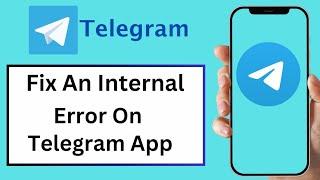 Fix telegram an internal error occurred Problem //Telegram an internal error occurred Solution /2024