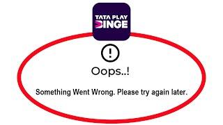 How To Fix Tata Play Binge Apps Oops Something Went Wrong Please Try Again Later Error