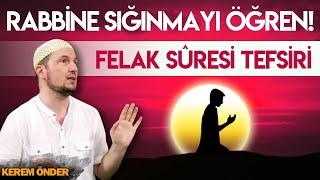 Rabbine sığınmayı öğren! - Felak suresi tefsiri / Kerem Önder