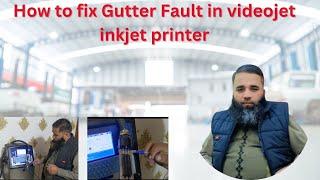 How to fix Gutter Fault Problem in Videojet 1000 series  countious inkjet Printers.