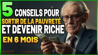 Toute Personne PAUVRE qui fait cela devient RICHE en 6 mois – 5 conseils pour devenir RICHE