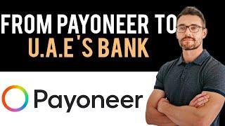  How To Transfer Money From Payonner Account to United Arab Emirates Bank Account (Full Guide)