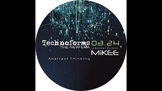 Mikee - Technoforms - The New Era 03.24 - Abstract Thinking