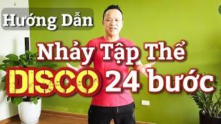 Hướng Dẫn Chậm Bài Nhảy Tập Thể DISCO 24 Bước / Leo( Bài Khớp Nhạc BẤM  )