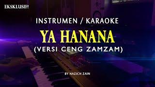 INSTRUMEN/KARAOKE Ya Hanana (Versi Ceng Zamzam)