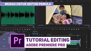 TUTORIAL EDITING ADOBE PREMIERE PRO 2020 | CARA MUDAH EDIT VIDEO UNTUK YOUTUBE BAGI EDITOR PEMULA