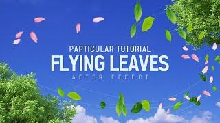 After Effects Flying Leaves Particular Tutorial l 잎사귀 날리기 (Include project files)
