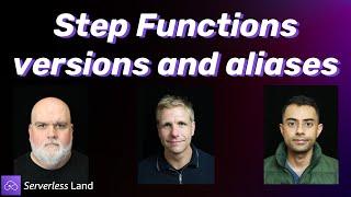 Step Functions versions and aliases | Serverless Office Hours