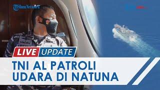 Kapal Perang China Dikabarkan Berkeliaran di Laut Natuna Utara, Panglima Koarmada I Pantau Situasi