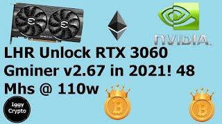 LHR Unlock RTX 3060 Gminer v2.67 in 2021! 48 Mhs @ 110w