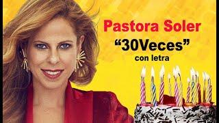 30 VECES de PASTORA SOLER con letra