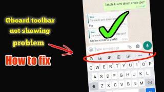 How to fix gboard toolbar not showing |suggestion strip not showing|