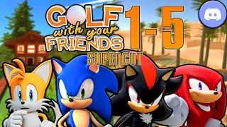 The Sonic Squad Plays Golf With Your Friends (Parts 1-5 SUPERCUT)