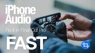 Fixing Poor iPhone Audio Quality in Final Cut Pro X