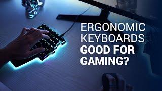 Are ergonomic keyboards good for gaming?