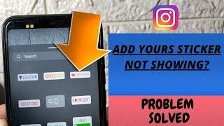 Add Yours Sticker Not Showing On Instagram Story Problem Solved