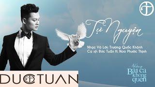 ĐỨC TUẤN - TỰ NGUYỆN (AUDIO) FT. NOO PHƯỚC THỊNH