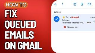 How to Fix Queued Emails on Gmail 2023 (Updated)