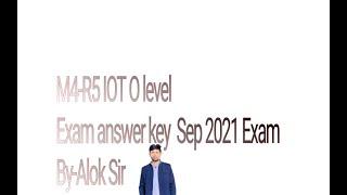 IOT M4-R5 answer key O level September 2021 By Alok Sir