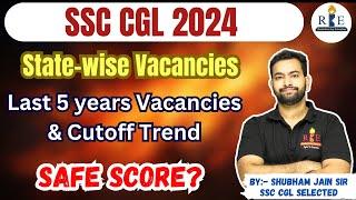 SSC CGL 2024 state-wise vacancies| Previous year cutoff & Vacancy trends| Safe Score?