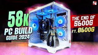 58K PC Build Guide 2024 | Ft Ryzen 5 8600G