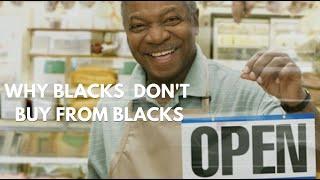 Why Blacks Don't Support Black Owned Businesses - Here's Why