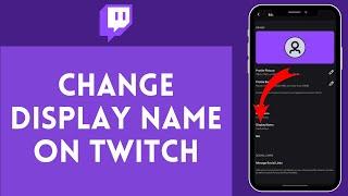 How to Change Display Name in Twitch | Customize Your Twitch Profile Simple Steps 2024?