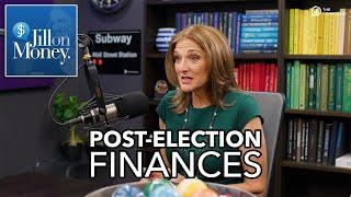 How the Election Impacts Your Finances | Jill on Money