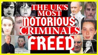 THE UK'S MOST NOTORIOUS CRIMINALS THAT ARE NOW FREE