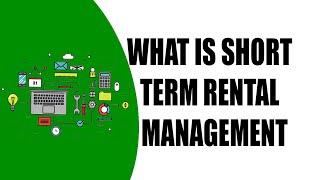 What is short term rental management - Short Term Rental Management