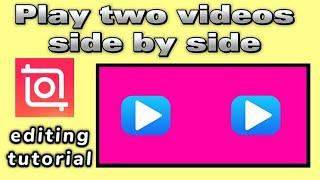 how to make two videos in one screen with inShot video editor app - beginner's guide