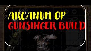 Arcanum OP Gunslinger build with best 1 hand gun