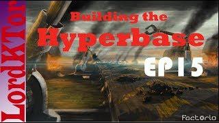 Factorio 0 16 Building the Hyperbase EP15 Modules