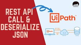 REST API Call and Deserialize JSON Data using UiPath,
