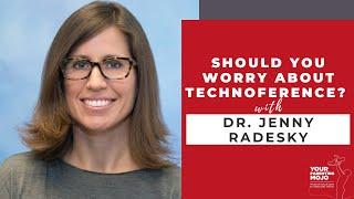 Technoference with Dr. Jenny Radesky