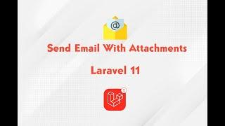 Sending email with attachment | Laravel 11 | Send mail using Gmail | Send mail using SMTP