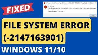 File System Error 2147163901 in Windows 11 / 10 Fixed