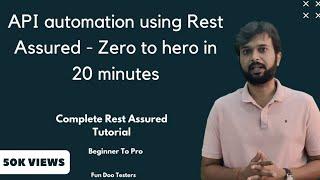 API automation using Rest Assured - Zero to hero in 20 minutes
