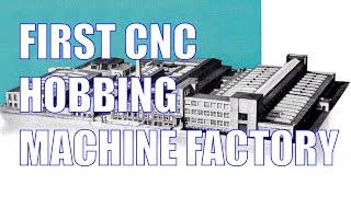 The First CNC Hobbing Machine