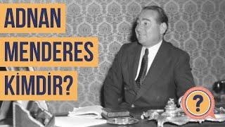 Adnan Menderes Kimdir?