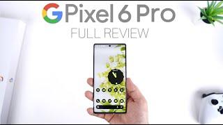 Google Pixel 6 Pro One Week Later - Is it Worth it??