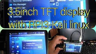 how to set up 3.5 inch  TFT display with kali linux in Raspberry pi 3 model B