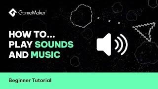 How To Play Music And Sound Effects In GameMaker