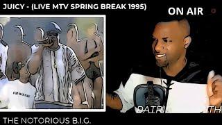 The Notorious B.I.G. - Juicy -(Live at MTV Spring Break 1995) -REACTION VIDEO