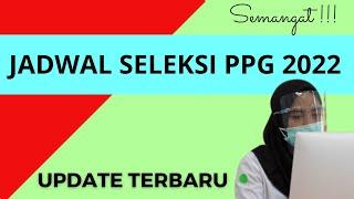  Jadwal Kegiatan Seleksi Akademik PPG Tahun 2022