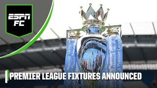 Premier League fixtures RELEASED! Arsenal’s ‘nightmare’ start,  Man City's run-in & more! | ESPN FC