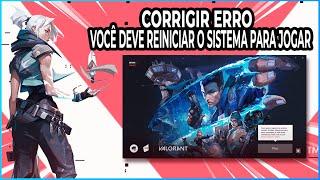 ATUALIZADO: Corrigir erro Você deve reiniciar o sistema para jogar Vanguard   VALORANT